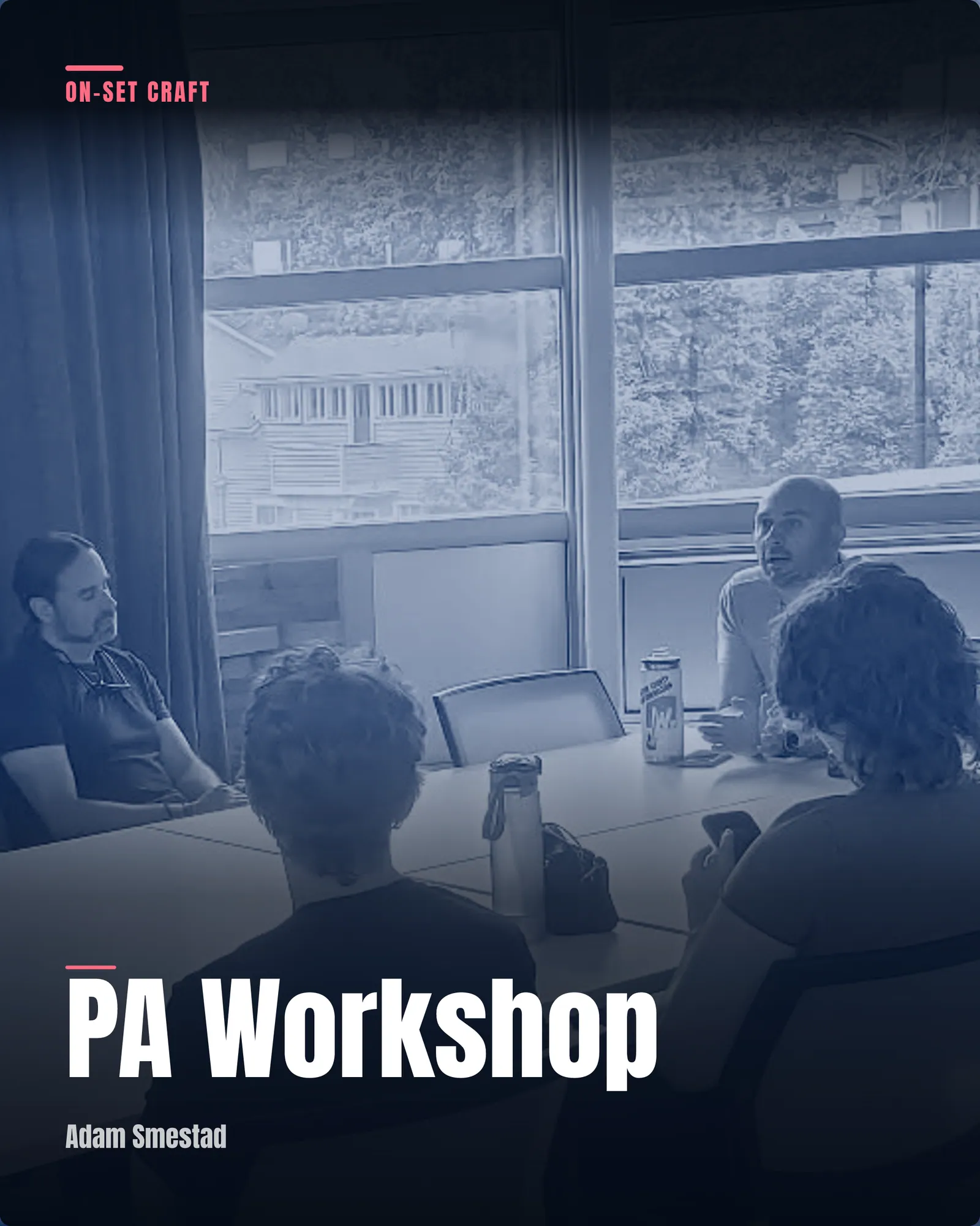 An evergreen MEME program card reading PA Workshop, On-Set Craft track, instructor credit to Adam Smestad, over a navy-duotone photo from an actual PA Workshop — a room of attendees around tables, the instructor talking at the head of them.