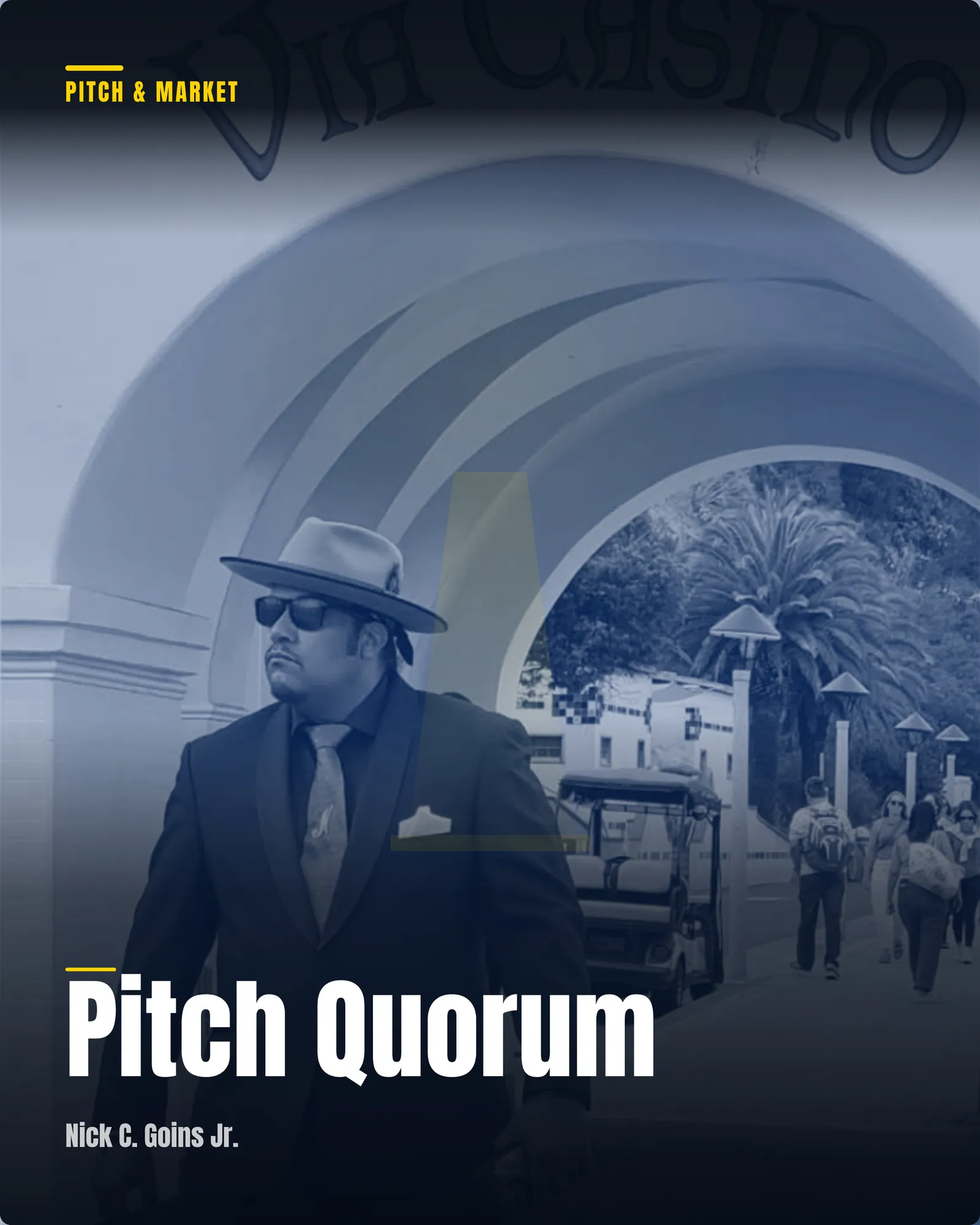 An evergreen MEME program card reading Pitch Quorum, Pitch & Market track, instructor credit to Nick C. Goins Jr., on a deep navy ground with a stage-spotlight motif.