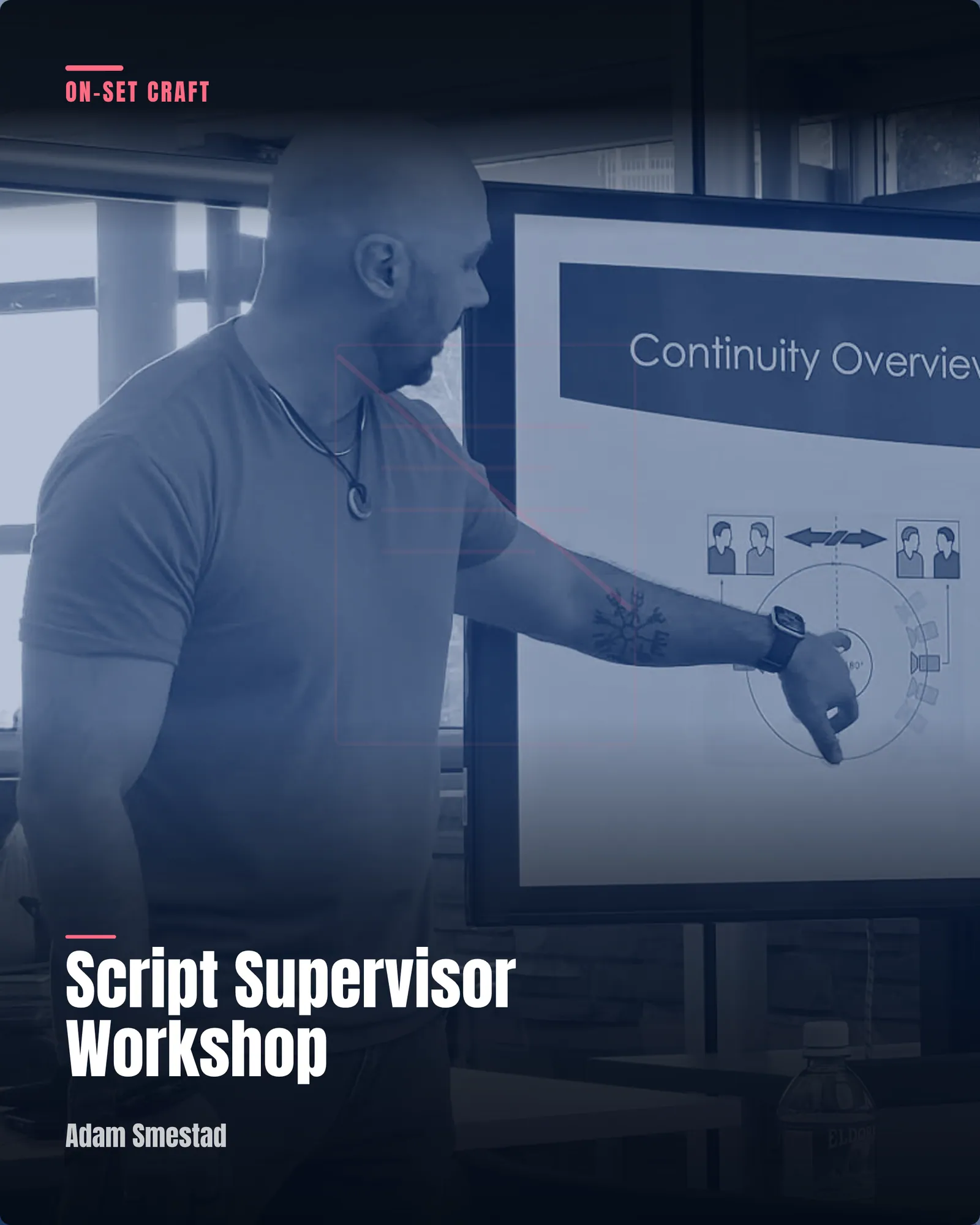 An evergreen MEME program card reading Script Supervisor Workshop, On-Set Craft track, instructor credit to Adam Smestad, over a navy-duotone photo from an actual Script Supervisor Workshop — Adam pointing at a screen explaining the 180-degree rule.
